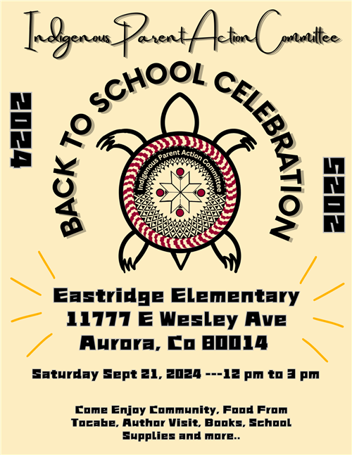 Indigenous Parent Action Committee back to school celebration flyer with date of Saturday, Sept. 21, 12-3 pm at Eastridge Ele